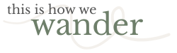 ThisIsHowWeWander.com